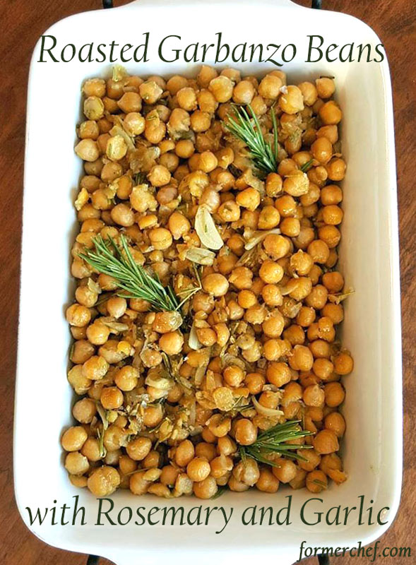 Roasted Garbanzo Beans with Rosemary and Garlic — Former Chef